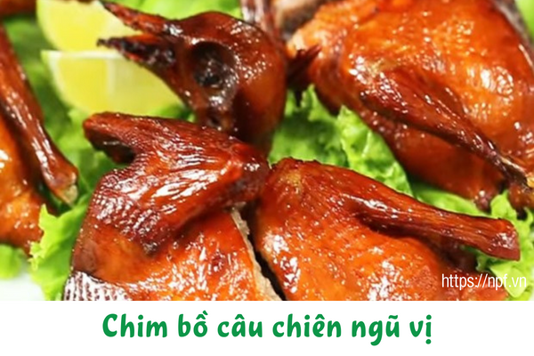 Chim bồ câu chiên ngũ vị Chim bồ câu chiên ngũ vị