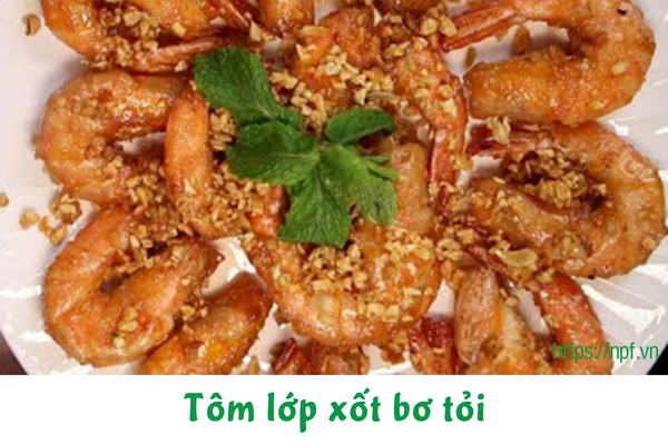Tôm lớp xốt bơ tỏi Tôm lớp xốt bơ tỏi